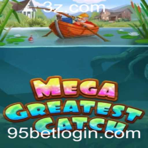 MegaGreatestCatch: Um Mergulho no Mundo dos Jogos e Apostas Com '95 Bet'