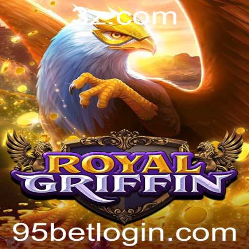 Descubra as Aventuras de RoyalGriffin: O Fascinante Mundo do Jogo Com 95 Bet